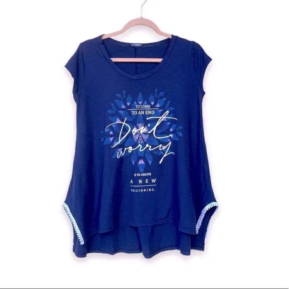 “Don’t Worry, To Come to an End is to Create a New Beginning” Tunic (XL)
